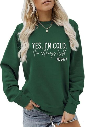نعم أنا بارد لي 24/7 دائما الباردة البلوز المرأة Crewneck الشتاء تجميد كم طويل البلوز عادية مريحة مضحك القمم in Saudi Arabia