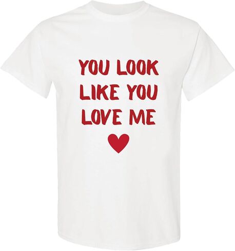 You Look Like You Love Me Short Sleeve Unisex Tee Shirt | Family Matching |Baby, Kids & Adult Sizes 1551 in Saudi Arabia