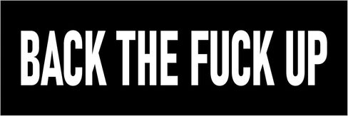 Back The Fuck Up Sticker Large 3x9 Anti Tailgating Stickers in Saudi Arabia