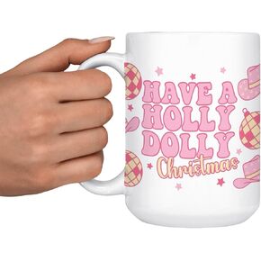 Have a Holly Dolly Christmas Coffee Mug in Saudi Arabia