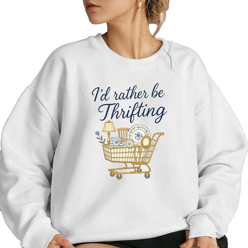 I'd Rather Be Thrifting Sweatshirt, Thrifter Crewneck, Gift For Antique Lover, Flea Market Shirt, I'd Rather Be Thrifting Hoodie in Saudi Arabia