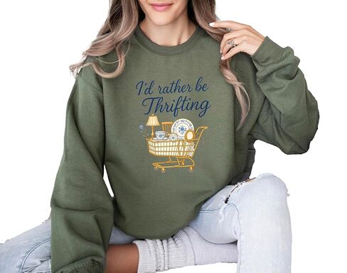 I'd Rather Be Thrifting Sweatshirt, Thrifter Crewneck, Gift For Antique Lover, Flea Market Shirt, I'd Rather Be Thrifting Hoodie in Saudi Arabia