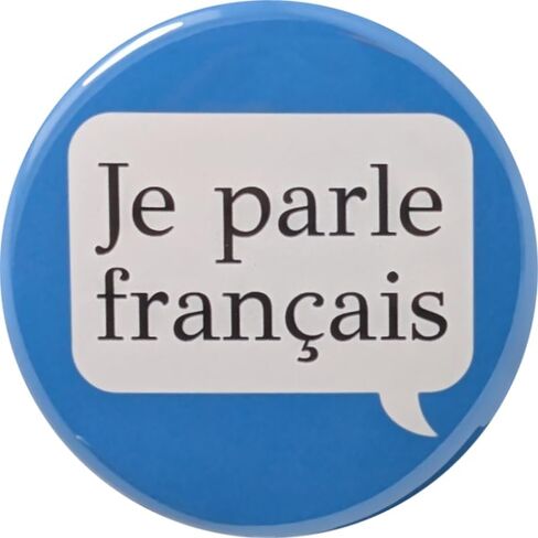 Je parle français (I speak French) pin - 2.25 inch button - single pinback button in Saudi Arabia