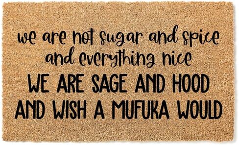 We are Not Sugar and Spice Everything Nice Sage Hood | Funny Doormat Go Away Mat Premium Quality, Thick 100% Coir Coconut Husk Front STK 1777 in Saudi Arabia