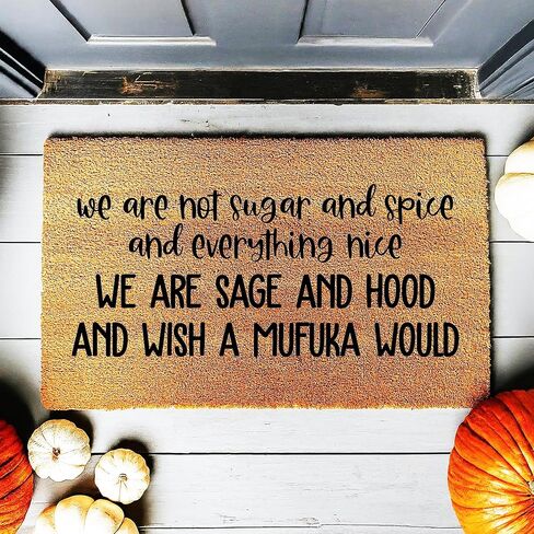 We are Not Sugar and Spice Everything Nice Sage Hood | Funny Doormat Go Away Mat Premium Quality, Thick 100% Coir Coconut Husk Front STK 1777 in Saudi Arabia