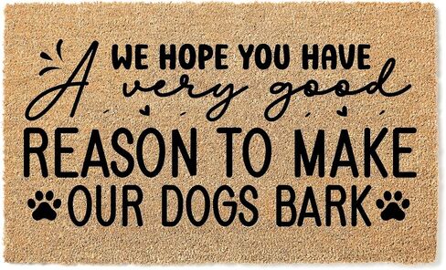 Doormat We Hope You Have A Very Good Reason for Making Our Dogs Bark | Best Gift Funny Cute Coir Mat stk3159 in Saudi Arabia