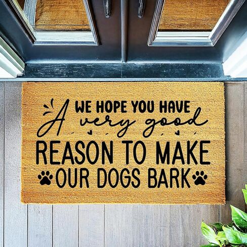 Doormat We Hope You Have A Very Good Reason for Making Our Dogs Bark | Best Gift Funny Cute Coir Mat stk3159 in Saudi Arabia