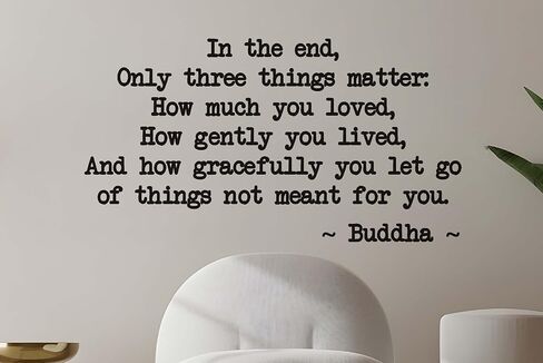 Buddha Quote Wall Decal in The End Only Three Things Matter Inspirational Yoga Meditation Home Decor Vinyl Sticker for Living Room Bedroom Studio in Saudi Arabia