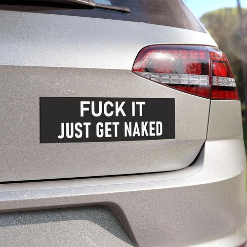 Fuck It Just Get Naked Sticker Large 3x9 Funny Nudity Stickers in Saudi Arabia