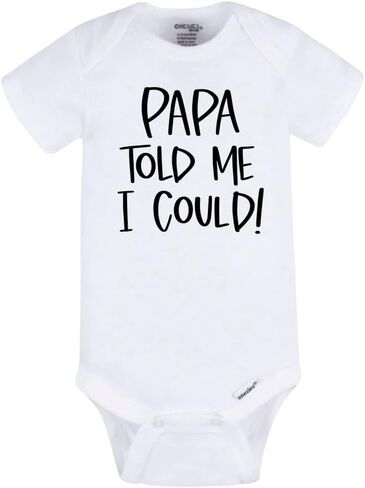Papa Told Me I Could Baby Bodysuit – Cute Quote Infant Onesie, Unisex Baby Outfit, Funny Papa Gift for Newborns in Saudi Arabia