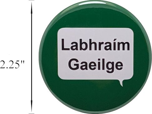 Labhraím Gaeilge (I speak Gaelic) pins - 2.25 inch buttons - Pack of 10 pinback buttons in Saudi Arabia
