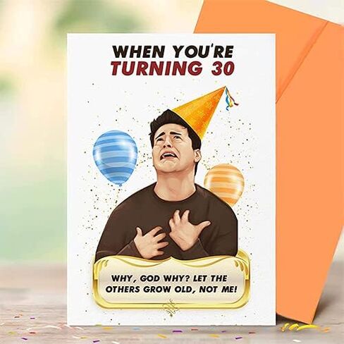 FRIENDS Joey Tribbiani 30th Birthday Card - Why, God Why? Let The Others Grow Old, Not Me! w/Envelope Gift Card [00036] in Saudi Arabia