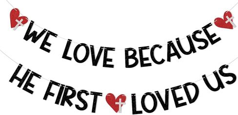We Love Because He First Loved Us Banner - Valentine's Day Church Banner, Christian Valentine's Day Decor, Christian School Valentines Day Party Decorations Black Glitter in Saudi Arabia