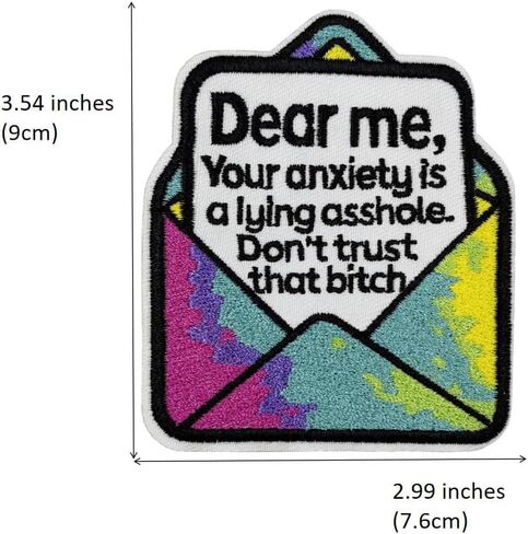 3.5'' Dear Me, Your Anxiety is A Lying Asshole Don't Trust That Bitch Embroidered Iron On Patch in Saudi Arabia