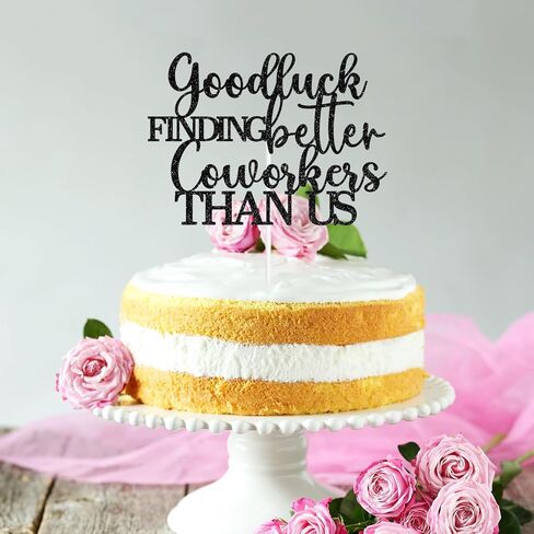 قطعة علوية للكيك من Good Luck Finding Better Than Us، ديكور كعكة ترك زميل العمل، الوداع/الذهاب بعيدًا/الوداع/ديكورات حفلات التقاعد in Kuwait