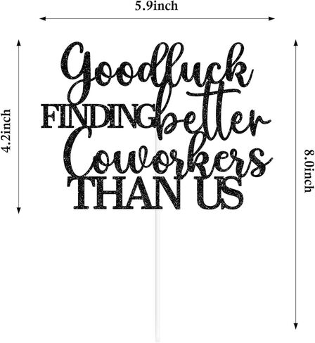 قطعة علوية للكيك من Good Luck Finding Better Than Us، ديكور كعكة ترك زميل العمل، الوداع/الذهاب بعيدًا/الوداع/ديكورات حفلات التقاعد in Kuwait