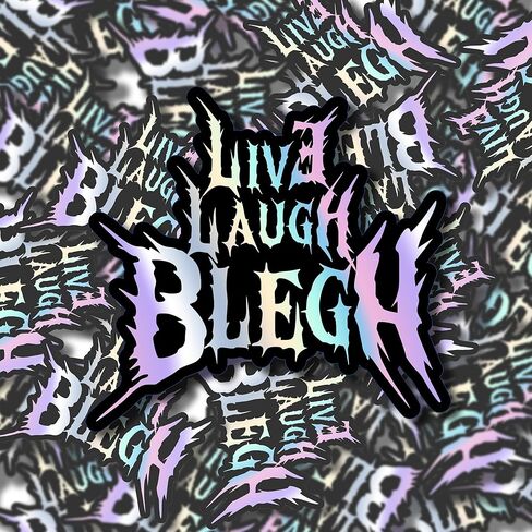 Live Laugh Blegh Holographic Sticker, Death Metal Sticker, Metalcore Sticker, Heavy Metal Sticker, Live Laugh Love Sticker, Funny Sticker in Saudi Arabia