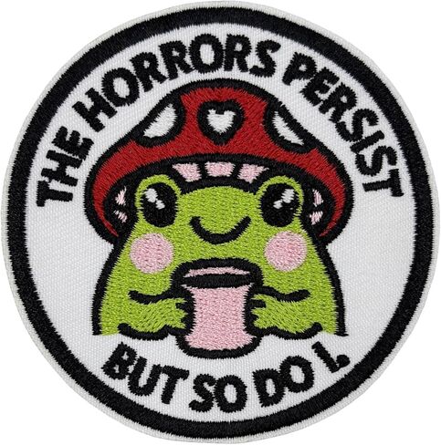 Funny Frog Mushroom Patch – “The Horrors Persist But So Do I" Embroidered Iron-On Applique, 3" Cute Gothic Dark Humor Accessory for Jackets, Backpacks, Vests in Saudi Arabia