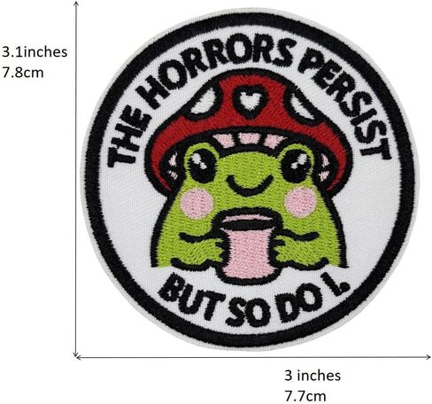 Funny Frog Mushroom Patch – “The Horrors Persist But So Do I" Embroidered Iron-On Applique, 3" Cute Gothic Dark Humor Accessory for Jackets, Backpacks, Vests in Saudi Arabia