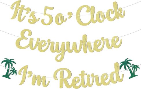 It's 5 o'Clock Everywhere I'm Retired Banner, Summer Retirement Party Decorations, Tropical Happy Retirement Party Decor Gold Glitter in Saudi Arabia
