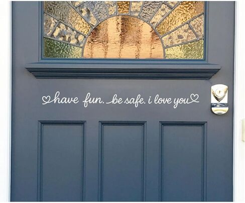 Black Have Fun, Be Safe, I Love You Home Front Door Vinyl Decal,Cottage Chic Decor,Farmhouse Vinyl Decal, Entryway Quote Decor, 26 * 3" in Saudi Arabia