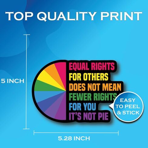 Equal Rights For Others Does Not Mean Fewer Rights For You It's Not Pie Sticker - Fun Proud LGBTQ Pride Equality Rainbow Sticker - Premium Quality Vinyl Bumper Stickers 2-Pack | 5-Inch on Widest Side in Saudi Arabia