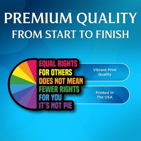 Equal Rights For Others Does Not Mean Fewer Rights For You It's Not Pie Sticker - Fun Proud LGBTQ Pride Equality Rainbow Sticker - Premium Quality Vinyl Bumper Stickers 2-Pack | 5-Inch on Widest Side in Saudi Arabia