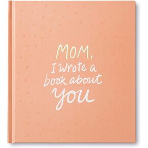 Mom, I Wrote a Book about You — A unique gift book filled with prompts that you complete