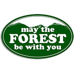 Oval May The Forest Be with You (Funny Hike Hiking Camp Vinyl Decal Star Wars for car Truck or rv (3 x 5 inch)