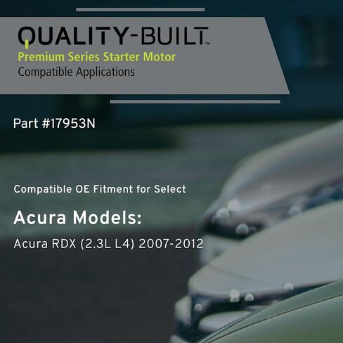 QUALITY-BUILT Premium New Starter 17953N - OE Compatible with Select 2007-2012 Acura RDX in Kuwait