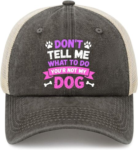 You Can't Tells me What to do, You're not My Dogs Hat for Women Fashion Washed in Saudi Arabia