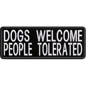 Dogs Welcome People Tolerated Patch Embroidered Iron-On Applique For Clothes, Jackets, Backpacks, Dog Lover Badge For Apparel, Pet Owner Humor, Dog-Themed, Funny Sayings in Kuwait