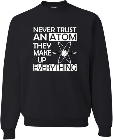 كن أولًا للبالغين لا يثقون أبدًا في Atom، فهم يشكلون كل شيء علمي، سويت شيرت ذو رقبة دائرية in Kuwait