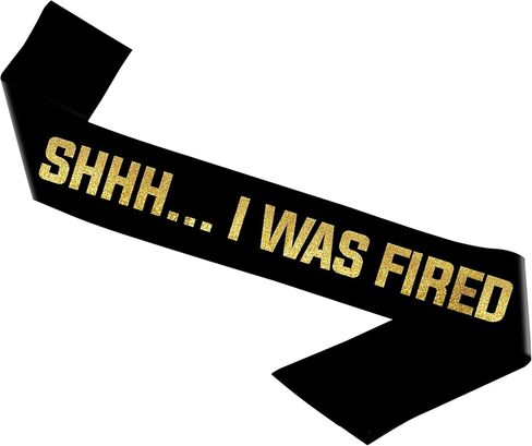 Sterling James Co. Shhh... I Was Fired Sash Retirement Party Sash - Funny Retirement Party Supplies, Ideas, Gifts and Decorations in Saudi Arabia