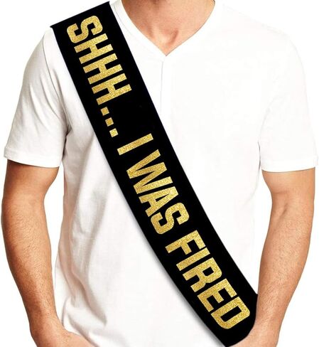 Sterling James Co. Shhh... I Was Fired Sash Retirement Party Sash - Funny Retirement Party Supplies, Ideas, Gifts and Decorations in Saudi Arabia