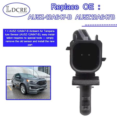 استبدال مستشعر درجة حرارة الهواء المحيط للسيارة OEM# AU5Z-12A647-B، AU5Z12A647B، ملحقات السيارة لمستشعر درجة الحرارة المحيطة الخارجية المتوافقة مع Ford Edge Explorer Lincoln in Kuwait
