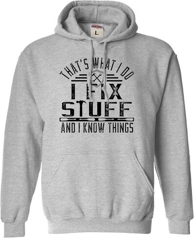 Go All Out That's What I Do I Fix Stuff And I Know Things Funny Mens Sweatshirt Hoodie in Saudi Arabia
