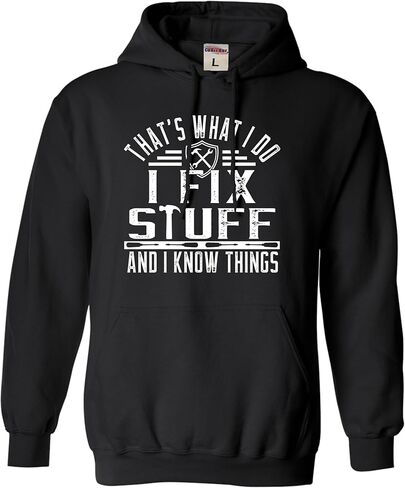 Go All Out That's What I Do I Fix Stuff And I Know Things Funny Mens Sweatshirt Hoodie in Saudi Arabia