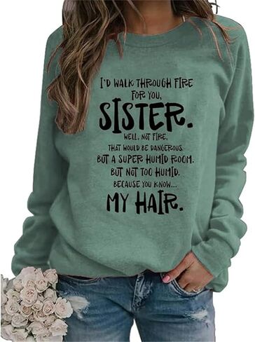 سويت شيرت I'd Walk Through Fire for You Sister، قميص الأخوات المضحك، قميص مطبوع عليه حروف، بلوفر بأكمام طويلة in Saudi Arabia