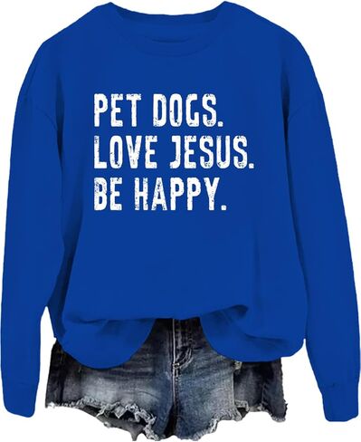 Pet Dogs Love Jesus Be Happy Sweatshirt, Pet Dogs Love Jesus Be Happy Hoodie in Saudi Arabia