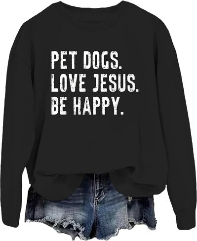 Pet Dogs Love Jesus Be Happy Sweatshirt, Pet Dogs Love Jesus Be Happy Hoodie in Saudi Arabia