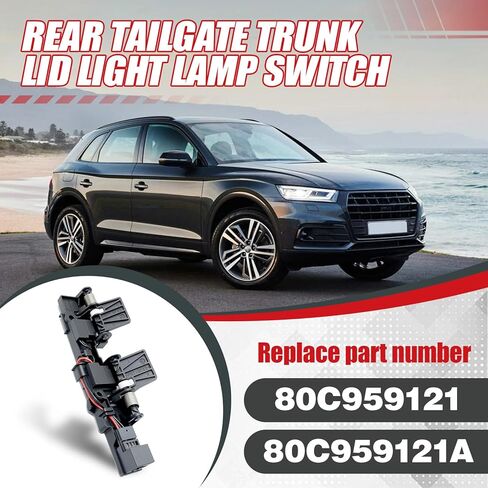 Rear Tailgate Trunk Lid Light Lamp Switch Compatible with Audi Q5 2018-2021, Q7 2016-2019, Audi SQ5 Q5 Sportback 2021-2024 Replace for 80C959121 80C959121A in Saudi Arabia