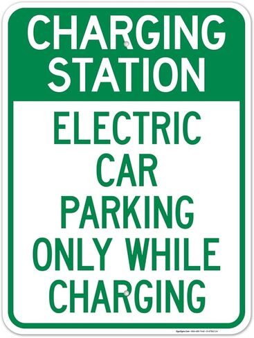 Charging Station Electric Car Parking Only While Charging Sign, 12x18 Inches, 3M EGP Reflective .063 Aluminum, Fade Resistant, Made in USA in Saudi Arabia