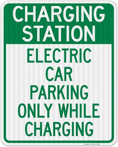 Charging Station Electric Car Parking Only While Charging Sign, 12x18 Inches, 3M EGP Reflective .063 Aluminum, Fade Resistant, Made in USA in Saudi Arabia