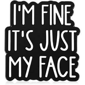 I'm Fine It's Just My Face Enamel Lapel Pin, Badge Pins for Backpacks/Lanyard/Vest/Purse, Funny Enamel Pins for Work, Hilarious Sassy Accessories, Cute Pin for Backpacks in Saudi Arabia