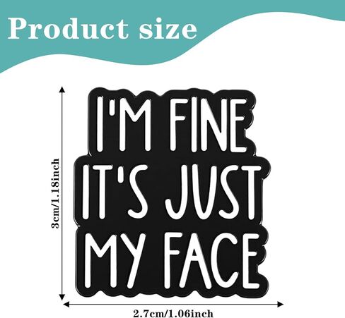 دبوس طية صدر من المينا I'm Fine It's Just My Face، دبابيس شارة لحقائب الظهر/الحبل/السترة/المحفظة، دبابيس المينا المضحكة للعمل، ملحقات وقح مرحة، دبوس لطيف لحقائب الظهر in Saudi Arabia