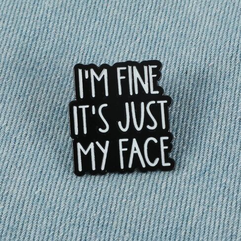 دبوس طية صدر من المينا I'm Fine It's Just My Face، دبابيس شارة لحقائب الظهر/الحبل/السترة/المحفظة، دبابيس المينا المضحكة للعمل، ملحقات وقح مرحة، دبوس لطيف لحقائب الظهر in Saudi Arabia