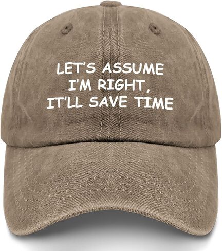 Let’s assumes I’m Right It Will Save-Time Hats for Womens Cool Washed in Saudi Arabia