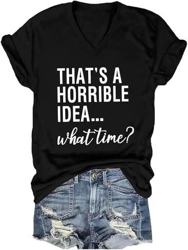 Women Tops That's A Horrible Idea What Time Shirt Funny Sarcastic T Shirts Short Sleeve Graphic Tees V Neck Tshirts in Saudi Arabia