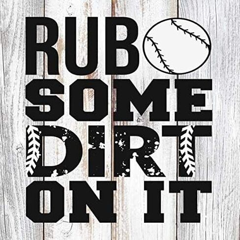 Rub Some Dirt On It Baseball Rustic Farmhouse Style White Wood Sign Wall Décor Gift 8 x 8 Wood Sign B3-08080001048 in Saudi Arabia